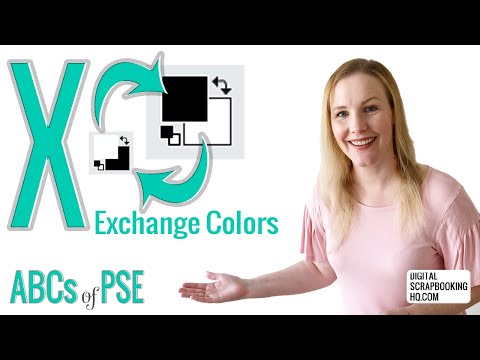 ABCs of PSE: X is for Exchange Colors (Photoshop Elements 2021)