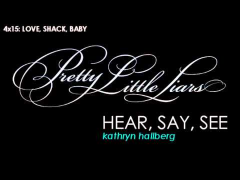 PLL 4x15 Hear, Say, See - Kathryn Hallberg