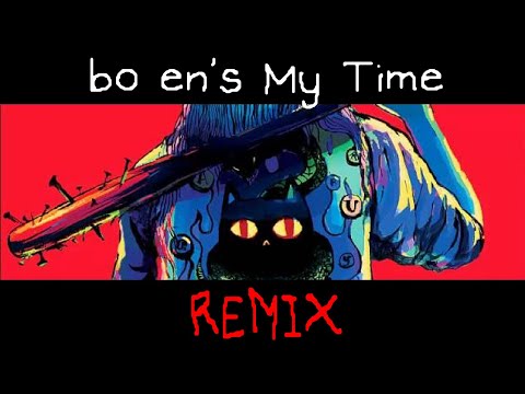 bo en's My Time Remix [Omori OST]