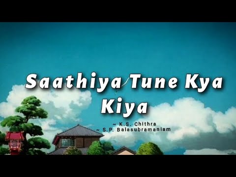 Saathiya Tune Kya Kiya -lyrics || Love | K S Chithra, S P Balasubramaniam | @cinephiles_corner