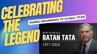 Ratan Tata: Celebrating The Legend - From Humble Beginnings to Global Titan 🌟💼