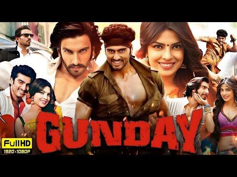 Gunde Full Movie | Ranveer Singh | Arjun Kapoor | Priyanka Chopra | Movie Facts & Details