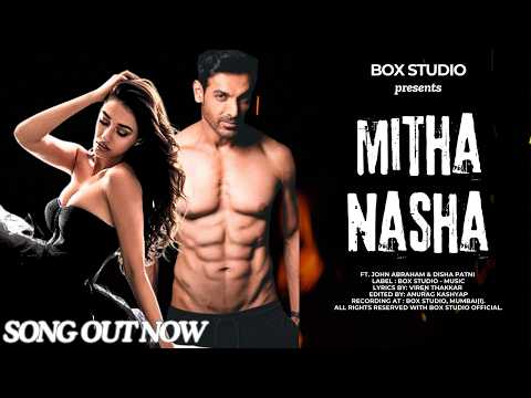 New Soulful Song 2025 | John Abraham & Disha Patni in 'Mitha Nasha' | New Romantic HIndi Song 2025