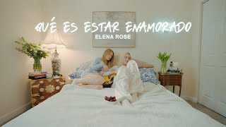 ELENA ROSE - Qué Es Estar Enamorado - (Official Video)