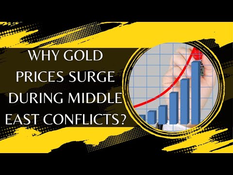 10 Reasons Why Gold Prices Surge During Middle East Conflicts