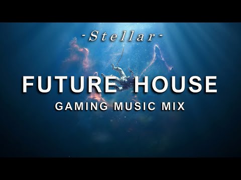 🎵 Best of Future House Mix 🎵 Gaming Music