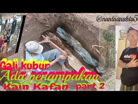 Gali kubur ada penampakan kain kafan part 2 || VLOG Random || @nantaananta5677  ||