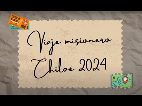 Viaje Misionero Chiloé 2024 Resumen