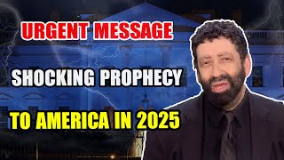 Jonathan Cahn  2025 🔥 [URGENT MESSAGE] SHOCKING PROPHECY TO AMERICA IN 2025