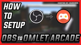 HOW TO STREAM TO OMLET ARCADE USING OBS STUDIO!