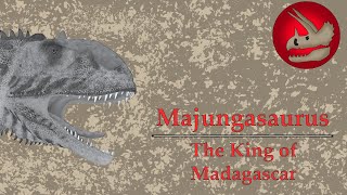 Majungasaurus | The King of Madagascar