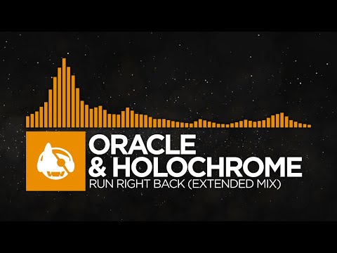 [Melodic House] - ORACLE & Holochrome - Run Right Back (Extended Mix)