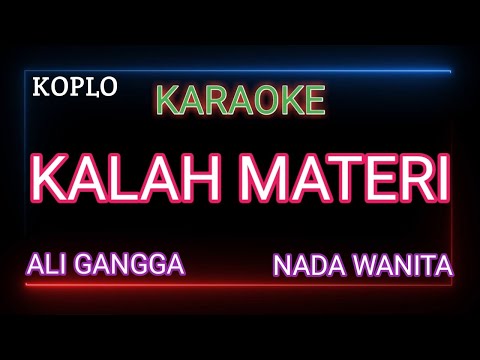 KALAH MATERI Karaoke Nada Wanita - Ali Gangga