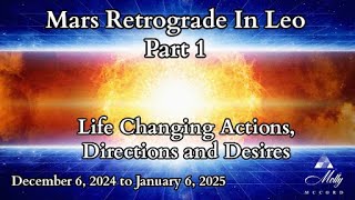 Mars Retrograde in Leo - Part 1 - Life Changing Actions, Directions, Desires ~ 2024 Astrology