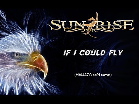 SUNRISE - If I Could Fly (HELLOWEEN cover)