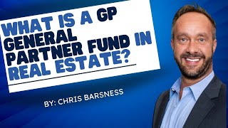 What is a GP General Partner Fund in Real Estate?