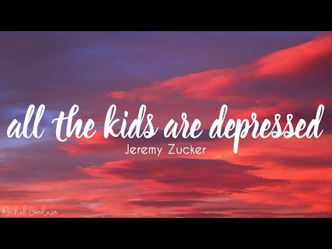 Jeremy Zucker - all the kids are depressed (Lyrics)