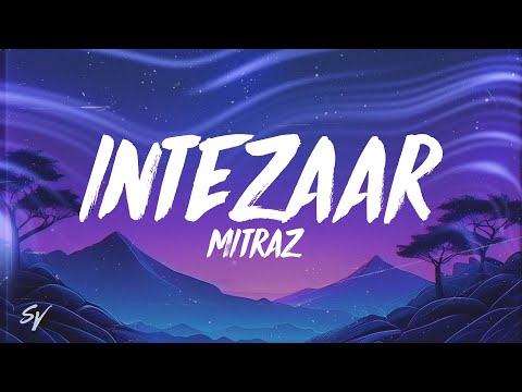 Intezaar - MITRAZ (Lyrics/English Meaning)