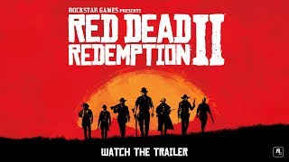 Red Dead Redemption 2 Trailer