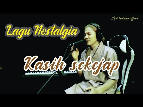 Lagu Nostalgia_Kasih Sekejap_@Lodi777