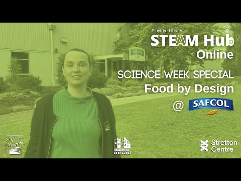 STEAM Club Online: Science Week at SAFCOL (Food by Design)