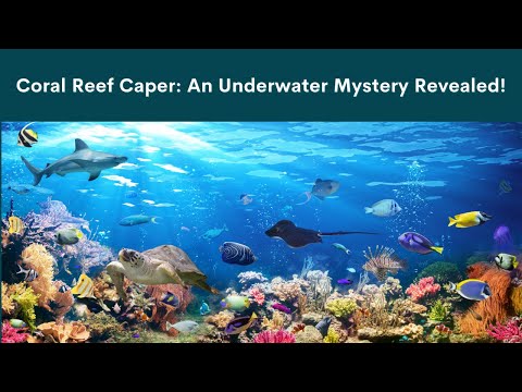 Coral Reef Caper: An Underwater Mystery