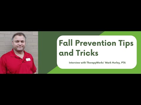 Fall Prevention FAQ: Interview with TherapyWorks' Mark Hurley, PTA