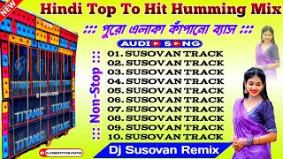 2024 Hindi Top To Hit Humming Mix/Face To Face 1 Step Competition Mix/Dj Susovan Remix/#djsong2024