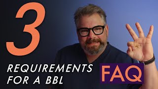 Requirements for a BBL - FAQ