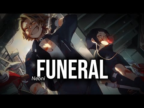 {Nightcore} FUNERAL ~ Neoni [NMV]