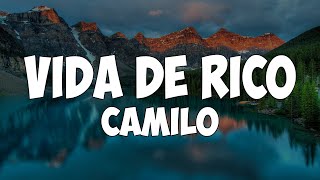 Camilo - Vida de Rico (Letra/Lyrics)