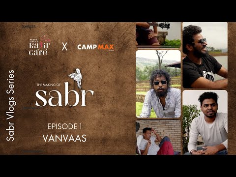 Vanvaas | Into the Journey to Create Magic | Neeraj Arya’s Kabir Cafe | Sabr Vlog E1