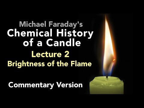 Commentary Lecture Two: The Chemical History of a Candle - Brightness of the Flame