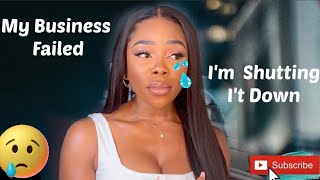 Emotional life/business update. My business failed. shutting it down + stating over ? New chapter 😭