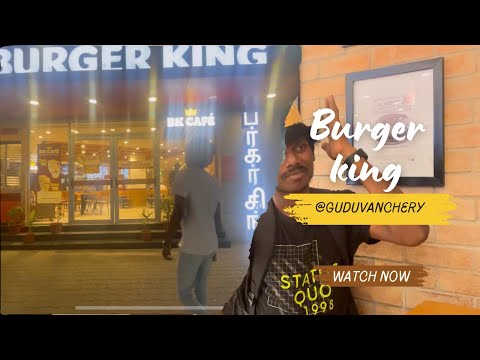 Burger King - Guduvanchery