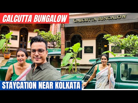 Calcutta Bungalow | Heritage hotel | Weekend trip near Kolkata | Day outing near Kolkata |Writam Roy