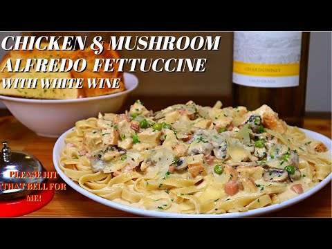 BEST CHICKEN ALFREDO | HOW TO MAKE CHICKEN & MUSHROOM FETTUCCINE ALFREDO WITH WHITE WINE RECIPE