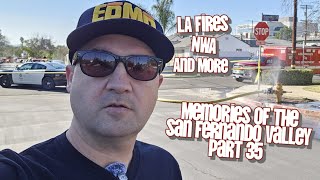 Memories Of The San Fernando Valley Part 35 - LA Fires - NWA - Another Relic Torn Down & More