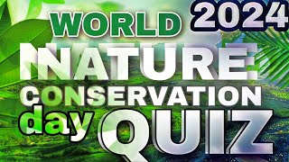 World nature conservation day quiz in English 2024 | Important questions and answers