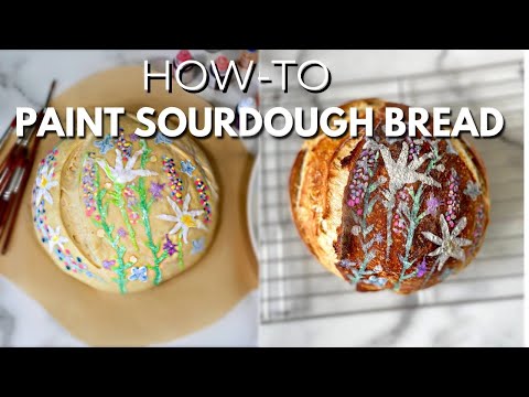 How-To Paint Sourdough Bread *Satisfying Bread Making + Painting* + RECIPE