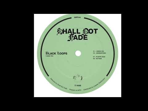 Black Loops - I Know You