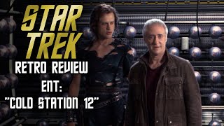 Star Trek Retro Review: "Cold Station 12" (ENT) | The Augments