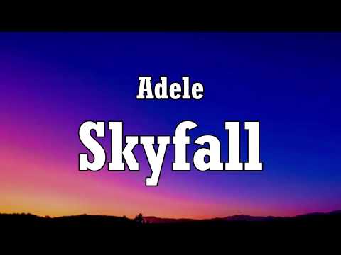 Adele - Skyfall (Lyrics)