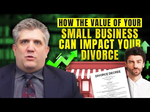 How the value of your small business can impact your divorce