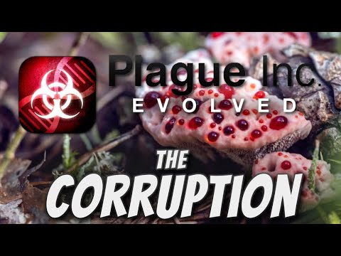 Plague Inc: Custom Scenarios - The Corruption