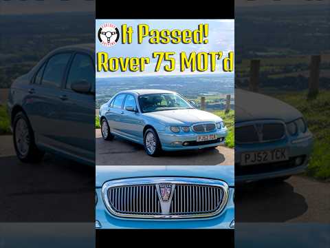 Rover 75 MOT pass and history nuggets!