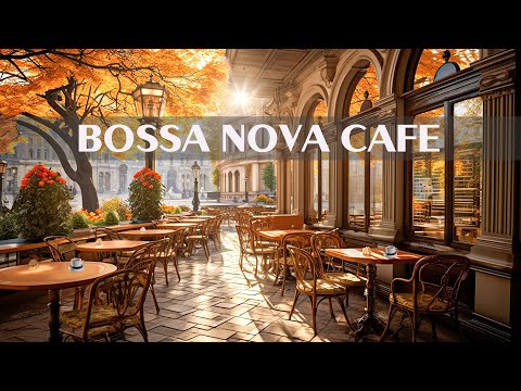 Cozy Morning Coffee Shop & Relaxing Jazz Background Music - Uplifting Bossa Nova Jazz for  Good Mood