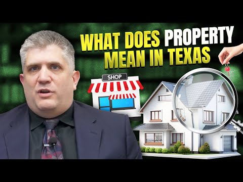 What Does Property Mean in Texas