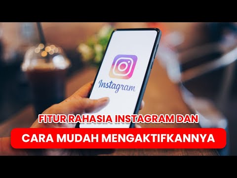 Fitur Rahasia Instagram dan Cara Mudah Mengaktifkannya