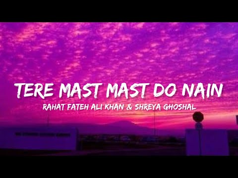 Tere Mast Mast Do Nain - Rahat Fateh Ali Khan & Shreya Ghoshal (Lyrics) | Lyrical Bam Hindi